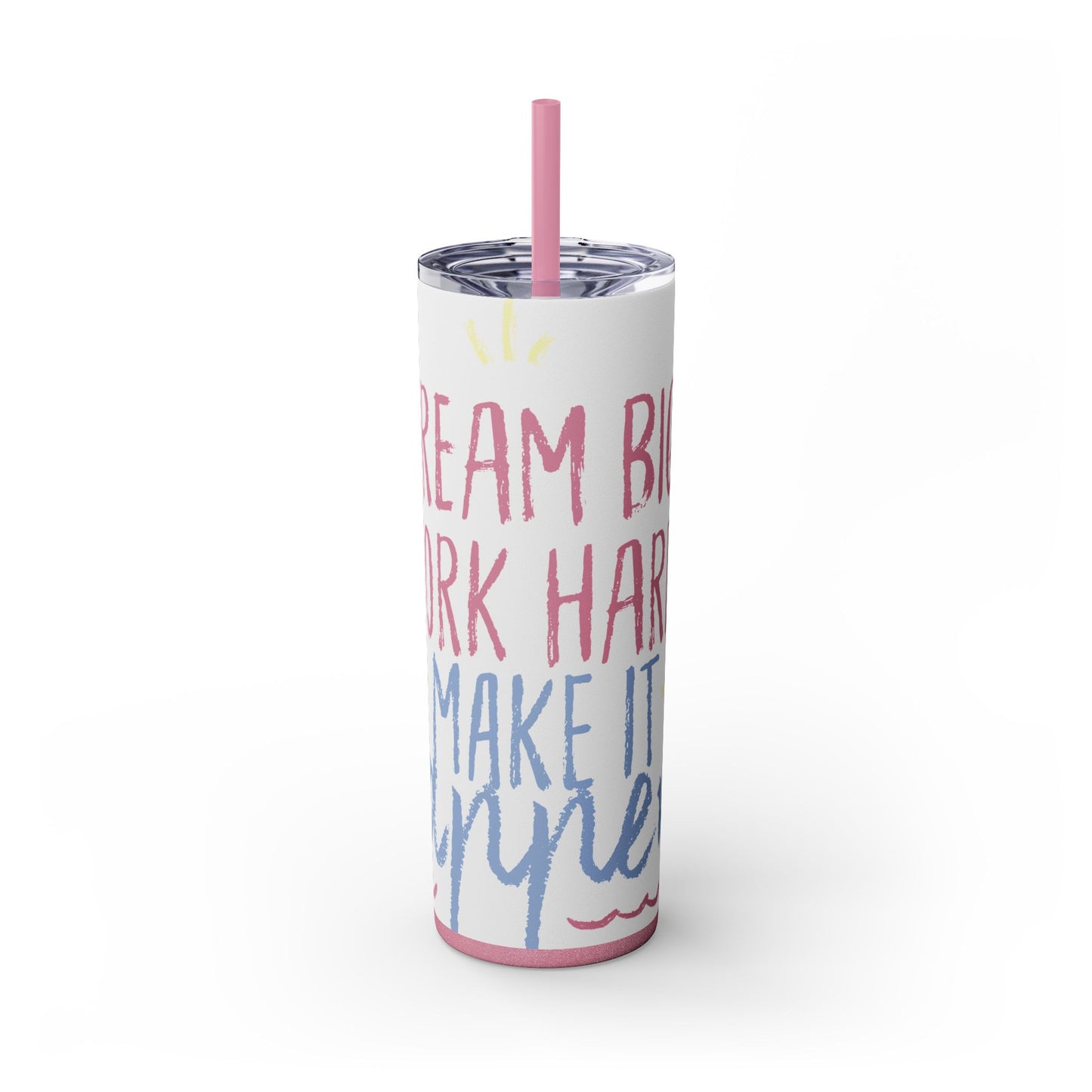 Inspirational Skinny Tumbler with Straw - 20oz "Dream Big, Work Hard, Make It Hype"