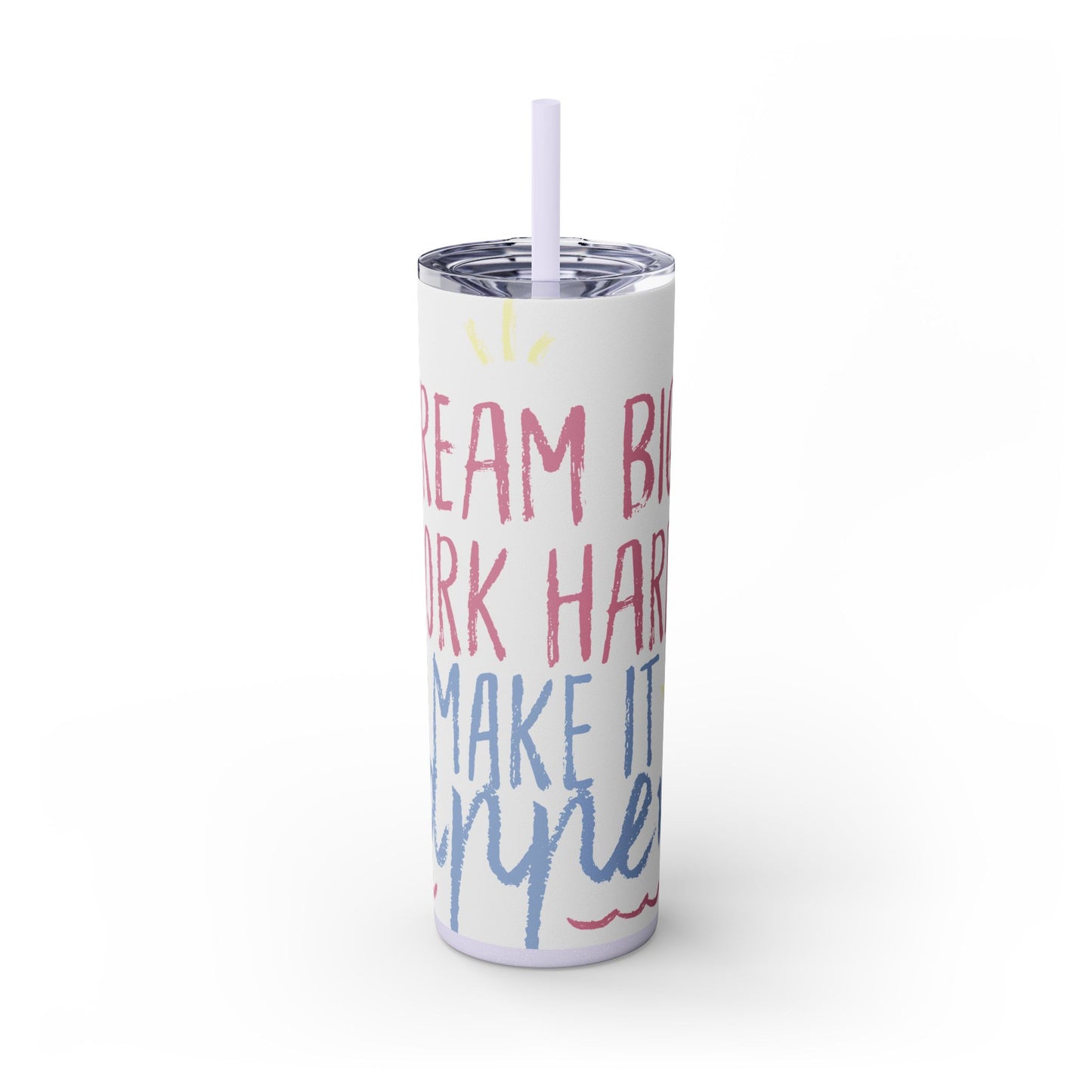 Inspirational Skinny Tumbler with Straw - 20oz "Dream Big, Work Hard, Make It Hype"