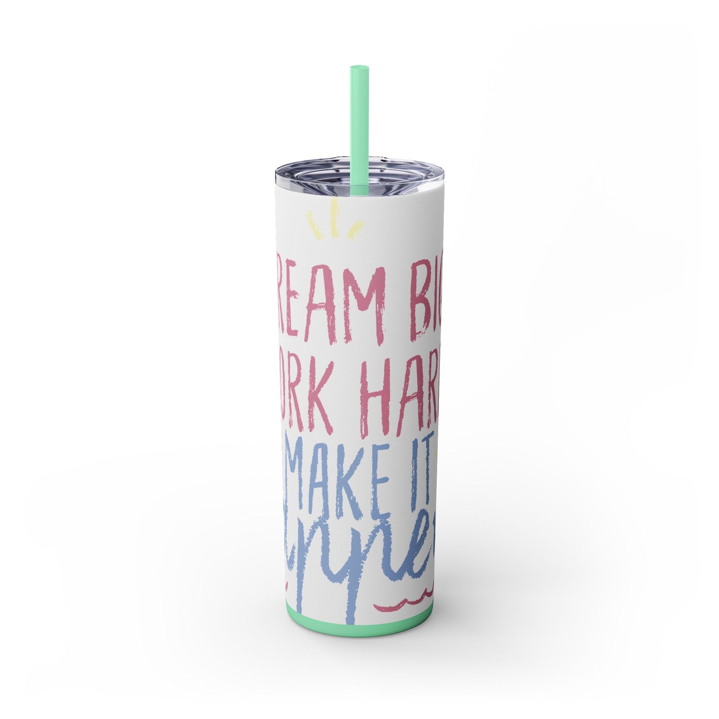 Inspirational Skinny Tumbler with Straw - 20oz "Dream Big, Work Hard, Make It Hype"