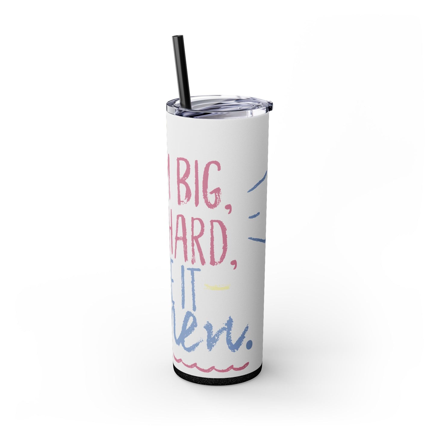 Inspirational Skinny Tumbler with Straw - 20oz "Dream Big, Work Hard, Make It Hype"