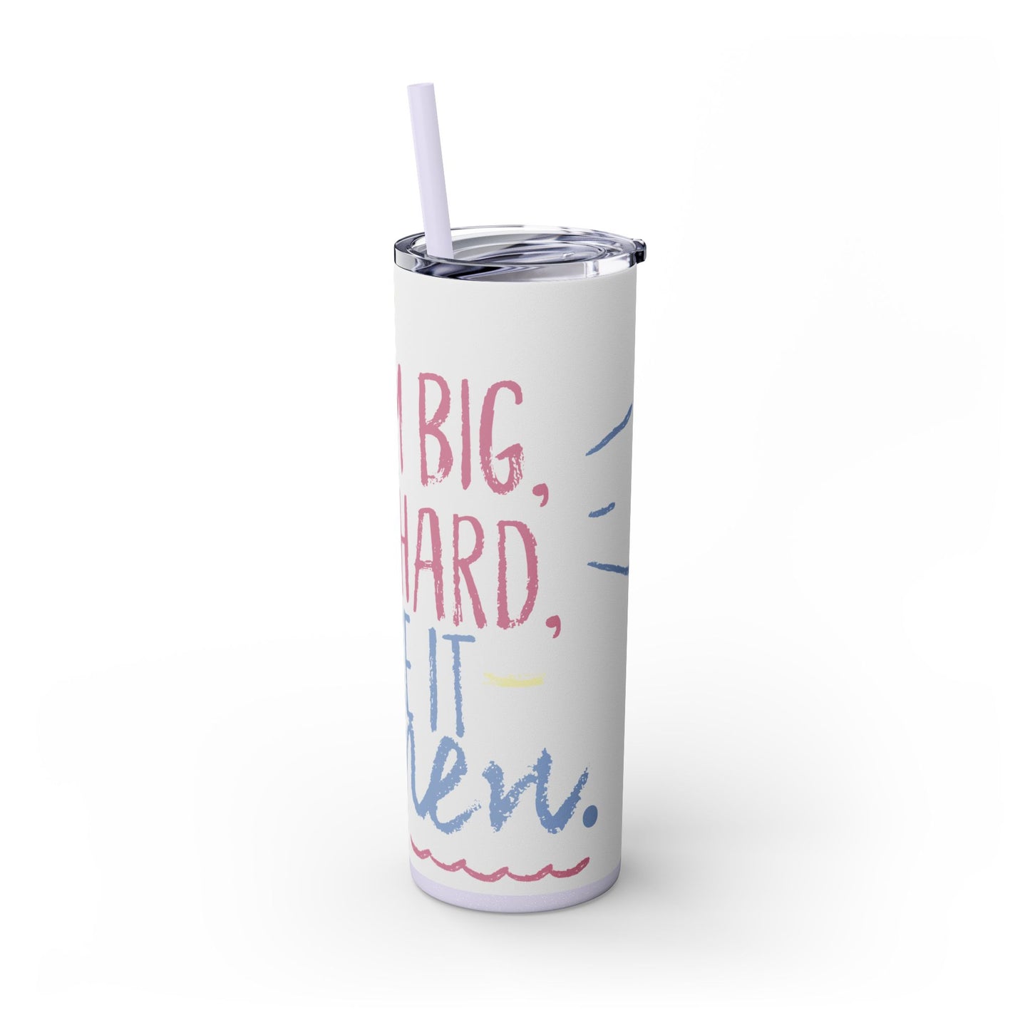 Inspirational Skinny Tumbler with Straw - 20oz "Dream Big, Work Hard, Make It Hype"