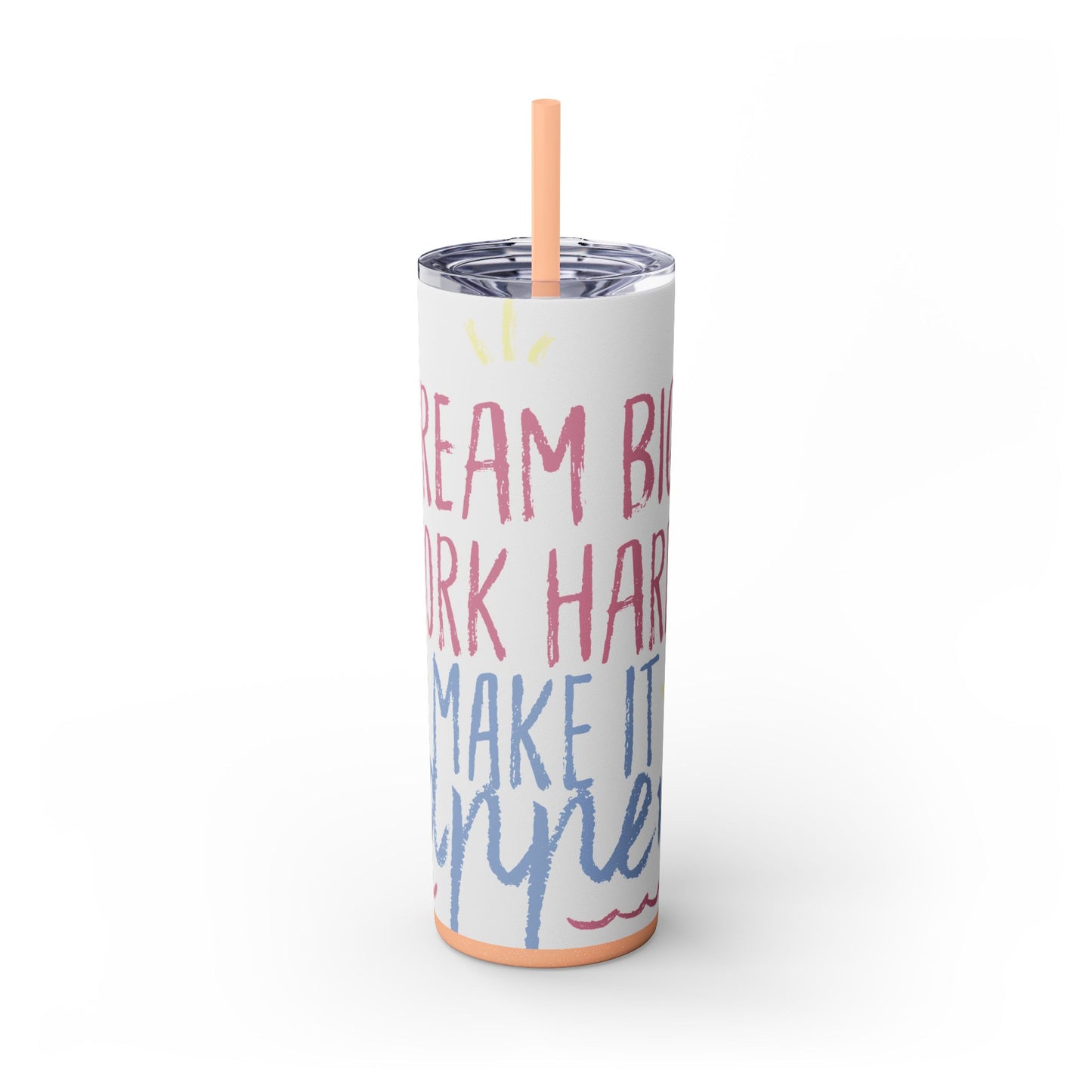 Inspirational Skinny Tumbler with Straw - 20oz "Dream Big, Work Hard, Make It Hype"